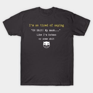 Tired of covid T-Shirt